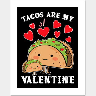 Tacos are my Valentine funny saying with cute taco for taco lover and valentine's day Posters and Art